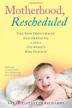 Cover art for MOTHERHOOD, RESCHEDULED