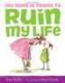 Cover art for MY MOM IS TRYING TO RUIN MY LIFE