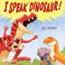Cover art for I SPEAK DINOSAUR