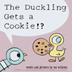 Cover art for THE DUCKLING GETS A COOKIE!?
