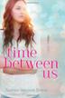 Cover art for TIME BETWEEN US