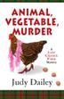 Cover art for ANIMAL, VEGETABLE, MURDER