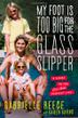 Cover art for MY FOOT IS TOO BIG FOR THE GLASS SLIPPER