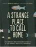 Cover art for A STRANGE PLACE TO CALL HOME