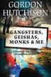 Cover art for Gangsters, Geishas, Monks & Me