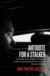 Cover art for ANTIDOTE FOR A STALKER
