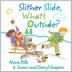 Cover art for SLITHER SLIDE, WHAT'S OUTSIDE?