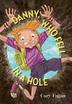 Cover art for DANNY, WHO FELL IN A HOLE