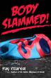 Cover art for BODY SLAMMED!