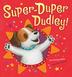 Cover art for SUPER-DUPER DUDLEY!