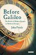 Cover art for BEFORE GALILEO