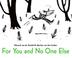 Cover art for FOR YOU AND NO ONE ELSE