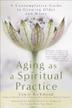 Cover art for AGING AS A SPIRITUAL PRACTICE