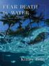 Cover art for FEAR DEATH BY WATER