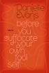 Cover art for BEFORE YOU SUFFOCATE YOUR OWN FOOL SELF