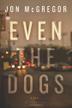 Cover art for EVEN THE DOGS