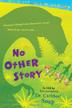 Cover art for NO OTHER STORY