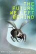 Cover art for THE FUTURE WE LEFT BEHIND