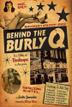 Cover art for BEHIND THE BURLY Q
