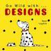 Cover art for GO WILD WITH... DESIGNS
