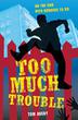Cover art for TOO MUCH TROUBLE