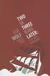 Cover art for TWO OR THREE YEARS LATER
