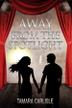 Cover art for AWAY FROM THE SPOTLIGHT