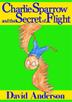 Cover art for Charlie Sparrow and the Secret of Flight