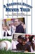 Cover art for A BASEBALL STORY NEVER TOLD