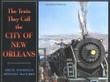 Cover art for THE TRAIN THEY CALL THE CITY OF NEW ORLEANS