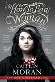 Cover art for HOW TO BE A WOMAN
