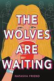 THE WOLVES ARE WAITING