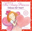 Cover art for THE VERY FAIRY PRINCESS FOLLOWS HER HEART!