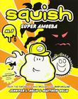 Cover art for SQUISH, SUPER AMOEBA