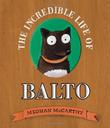 Cover art for THE INCREDIBLE LIFE OF BALTO