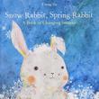 Cover art for SNOW RABBIT, SPRING RABBIT