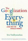 Cover art for THE GOOGLIZATION OF EVERYTHING