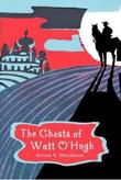 Cover art for THE GHOSTS OF WATT O'HUGH