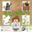 MY SCHOOL STINKS!