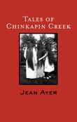 TALES OF CHINKAPIN CREEK