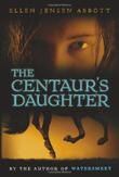 Cover art for THE CENTAUR'S DAUGHTER