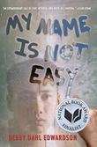 Cover art for MY NAME IS NOT EASY