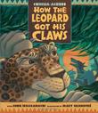 Cover art for HOW THE LEOPARD GOT HIS CLAWS