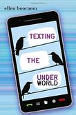 TEXTING THE UNDERWORLD