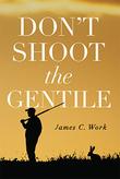 Cover art for DON'T SHOOT THE GENTILE