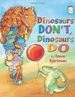 Cover art for DINOSAURS DON'T, DINOSAURS DO