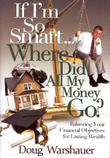 Cover art for IF I'M SO SMART... WHERE DID ALL MY MONEY GO?