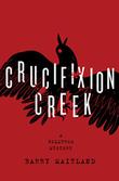 CRUCIFIXION CREEK by Barry Maitland