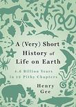 A (VERY) SHORT HISTORY OF LIFE ON EARTH