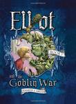 Cover art for ELLIOT AND THE GOBLIN WAR